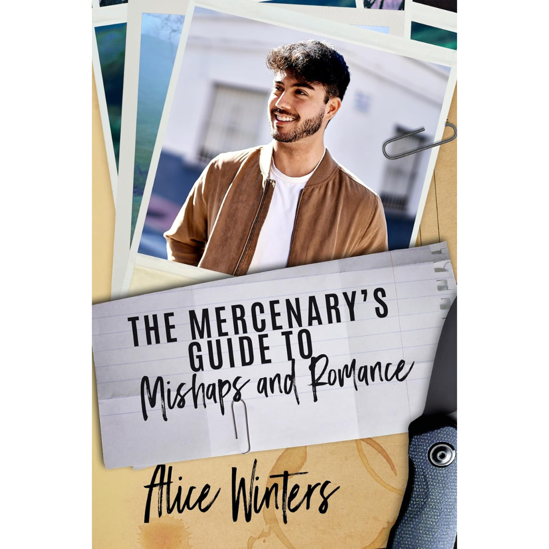 The Mercenary's Guide to Mishaps and Romance By Alice Winters