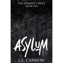 Asylum: The Wellard Asylum Series by J. S. Cannon