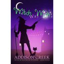 Witch Wish Way By Addison Creek