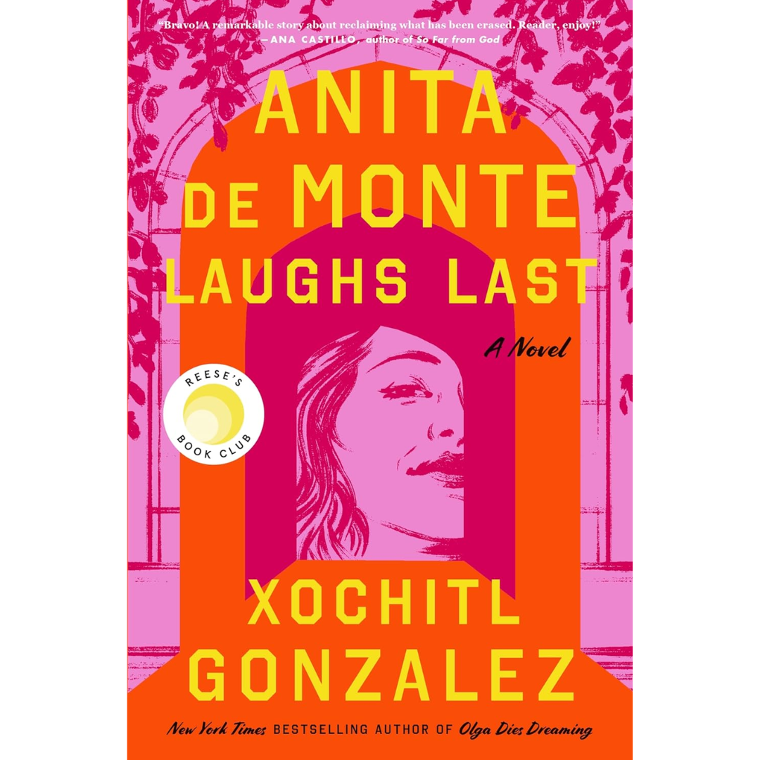 Anita de Monte Laughs Last By Xóchitl González