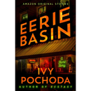Eerie Basin By Ivy Pochoda
