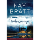 Hello Goodbye By Kay Bratt