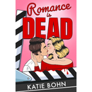 Romance Is Dead By Katie Bohn