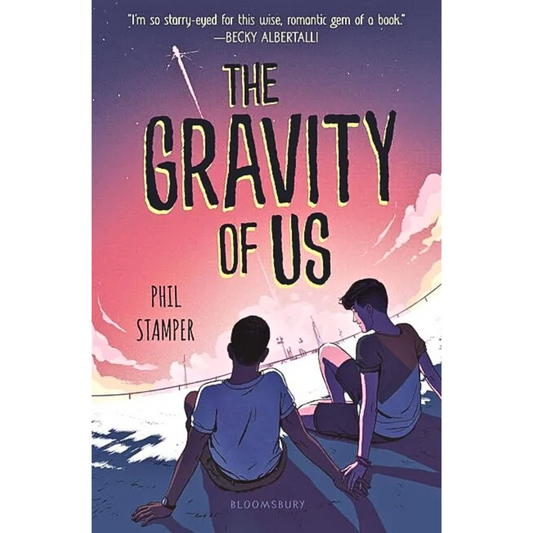 The Gravity of Us By Phil Stamper