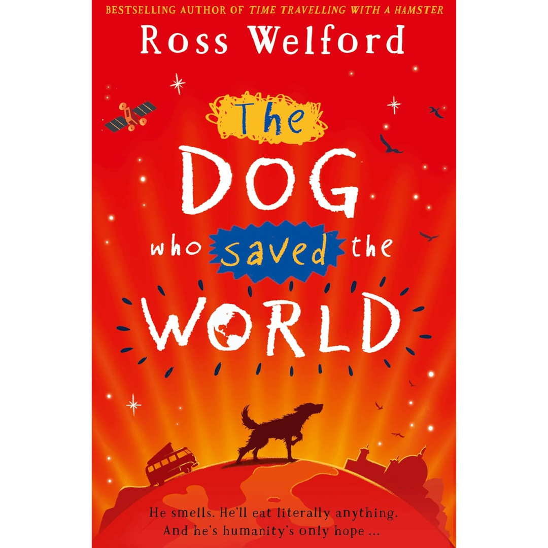 The Dog Who Saved the World By Ross Welford