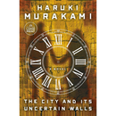 The City and Its Uncertain Walls By Haruki Murakami