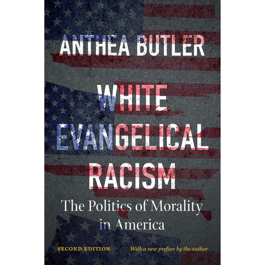 White Evangelical Racism By Anthea Butler