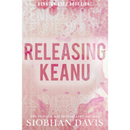 Releasing Keanu By Siobhan Davis