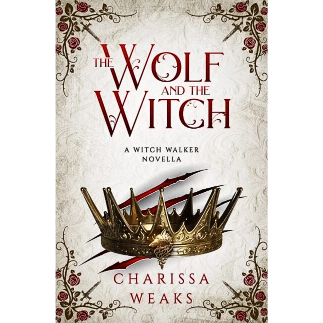 The Wolf and the Witch By Charissa Weaks