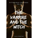 The Vampire and the Witch: Pittsburgh Vampires Vol. 8 by B.A. Stretke