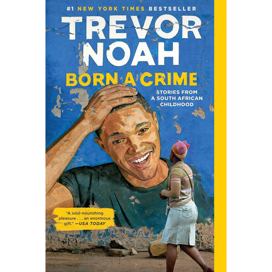 Born a Crime By Trevor Noah