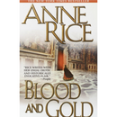 Blood and Gold By Anne Rice