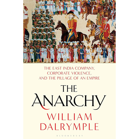 The Anarchy By William Dalrymple