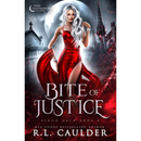 Bite of Justice By R.L. Caulder