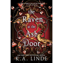 The Raven at the Ash Door By K.A. Linde