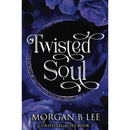 Twisted Soul By Morgan B. Lee