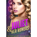 Juliet & Her Romeos By Rosemary A Johns