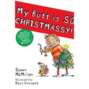 My Butt is SO CHRISTMASSY! by Dawn McMillan