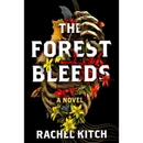 The Forest Bleeds By Rachel Kitch