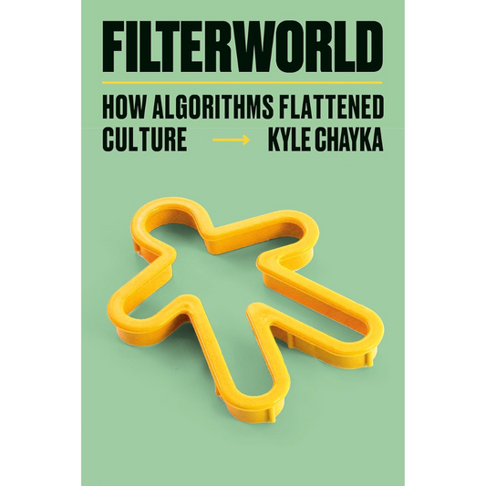 Filterworld By Kyle Chayka