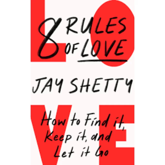 8 Rules of Love By Jay Shetty