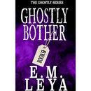 Ghostly Bother by E.M. Leya