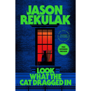 Look What the Cat Dragged In By Jason Rekulak