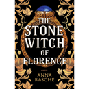 The Stone Witch of Florence By Anna Rasche
