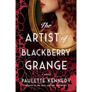 The Artist of Blackberry Grange By Paulette Kennedy