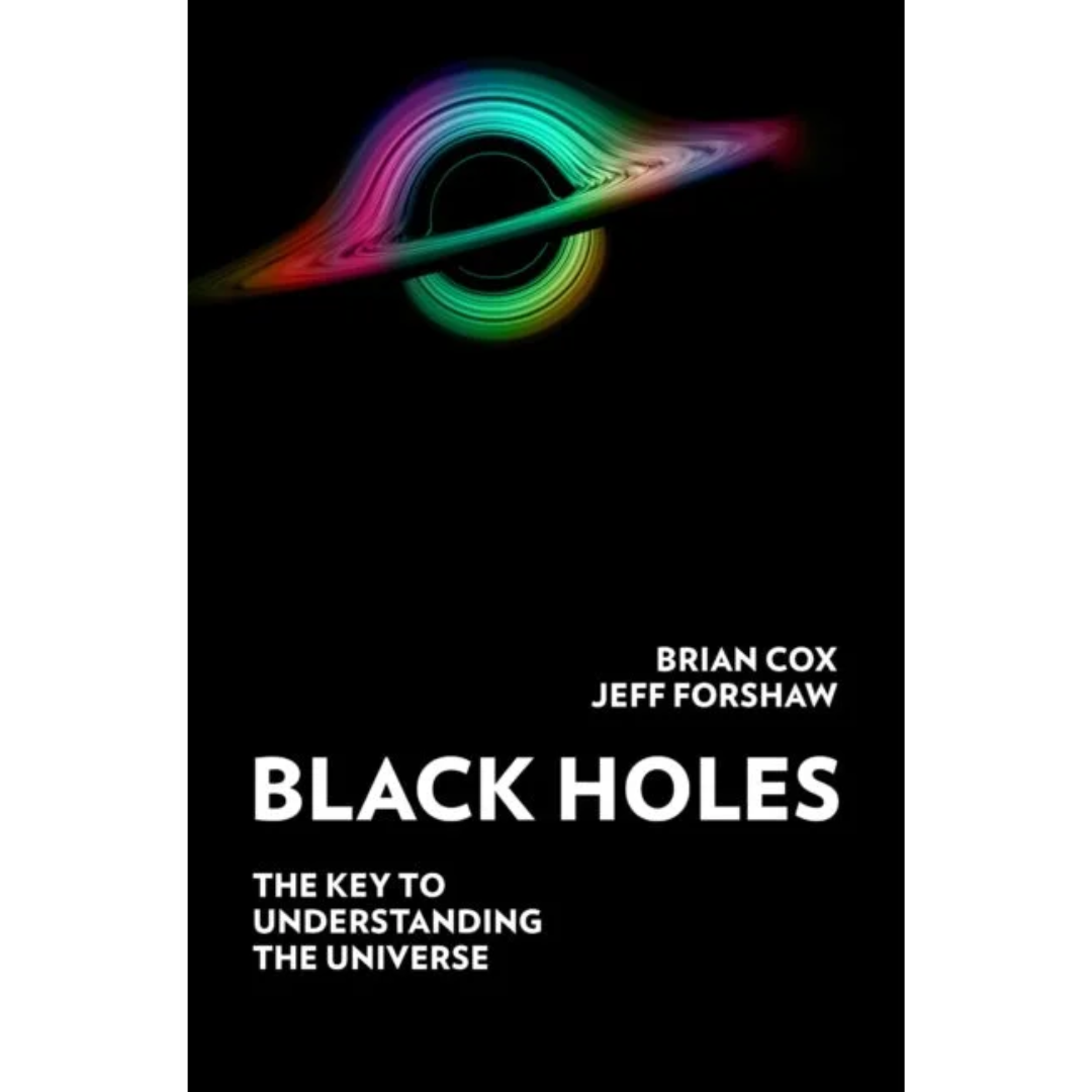 Black Holes By Brian Cox , Jeff Forshaw