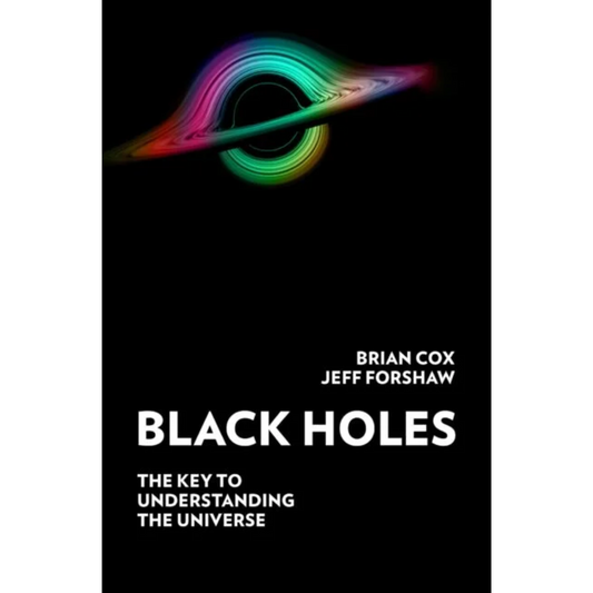 Black Holes By Brian Cox , Jeff Forshaw