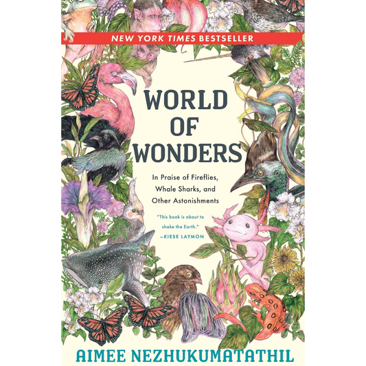 World of Wonders By Aimee Nezhukumatathil