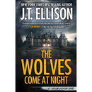 The Wolves Come at Night By J.T. Ellison
