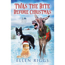 Twas the Bite Before Christmas By Ellen Riggs
