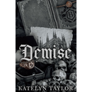 Demise By Katelyn Taylor