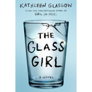 The Glass Girl By Kathleen Glasgow