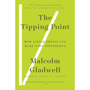 The Tipping Point: How Little Things Can Make a Big Difference By Malcolm Gladwell