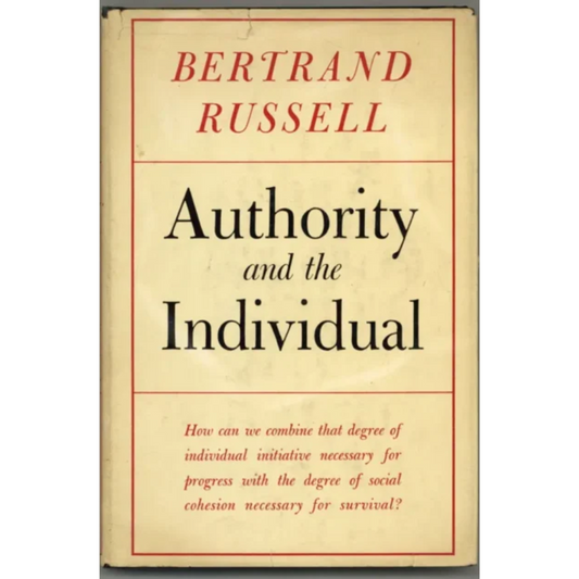 Authority and the Individual By Bertrand Russell