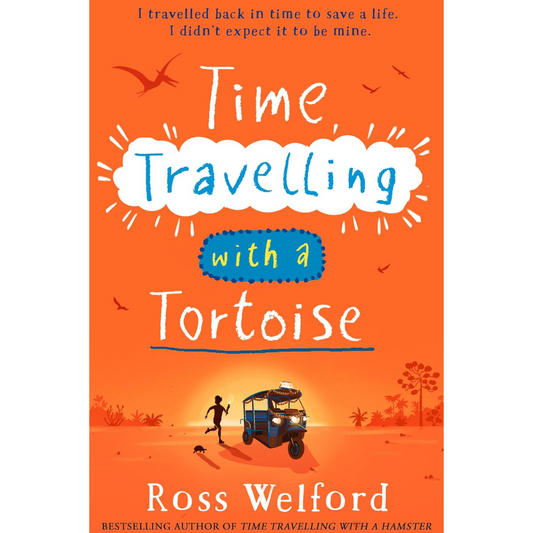 Time Travelling with a Tortoise By Ross Welford