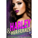 Harley & Her Ferals By Rosemary A Johns