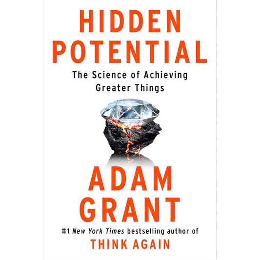 Hidden Potential By Adam M. Grant