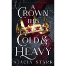 A Crown This Cold and Heavy By Stacia Stark