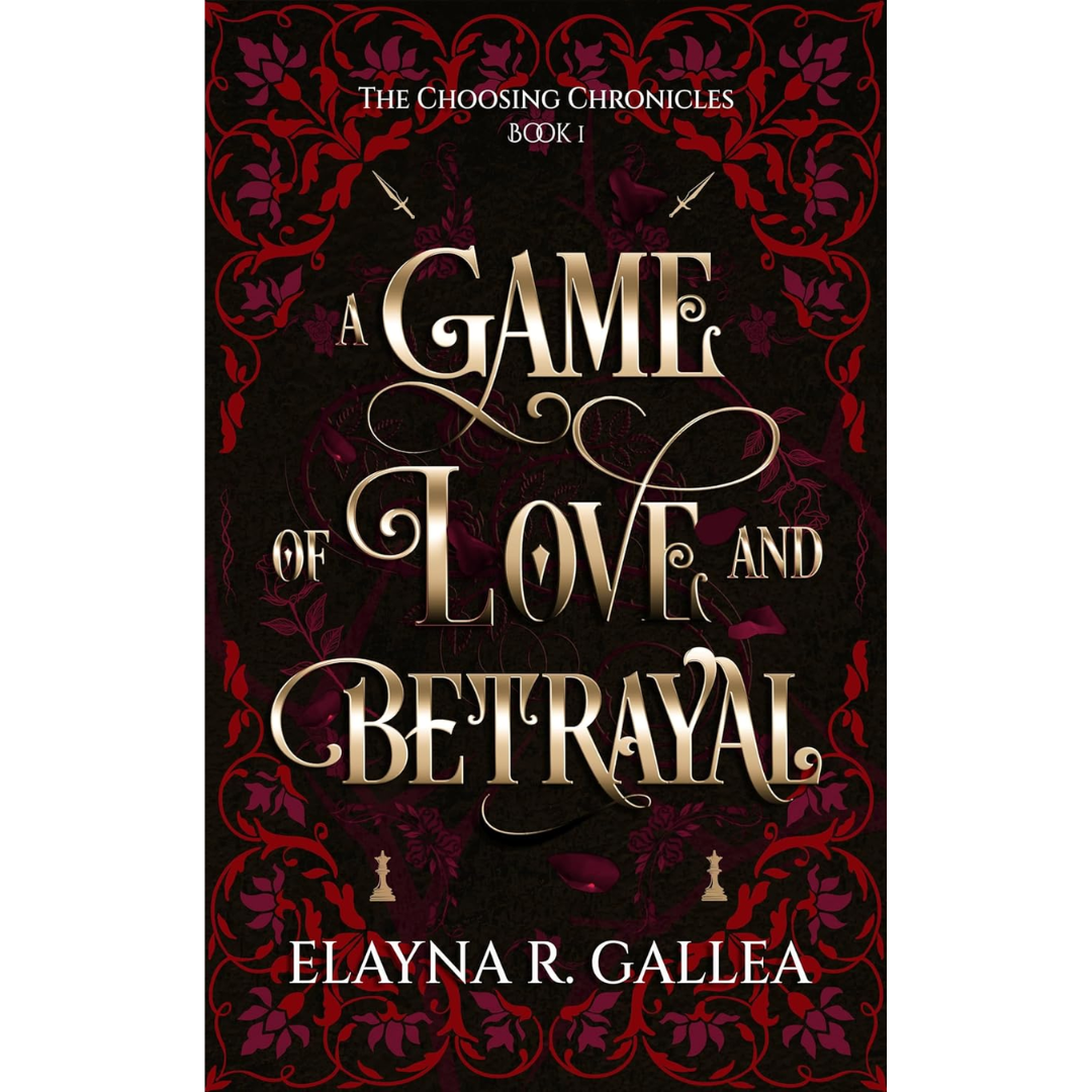 A Game of Love and Betrayal by Elayna R. Gallea