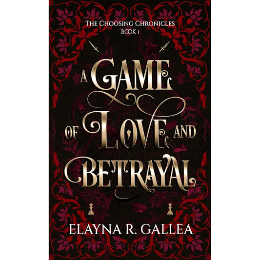 A Game of Love and Betrayal by Elayna R. Gallea