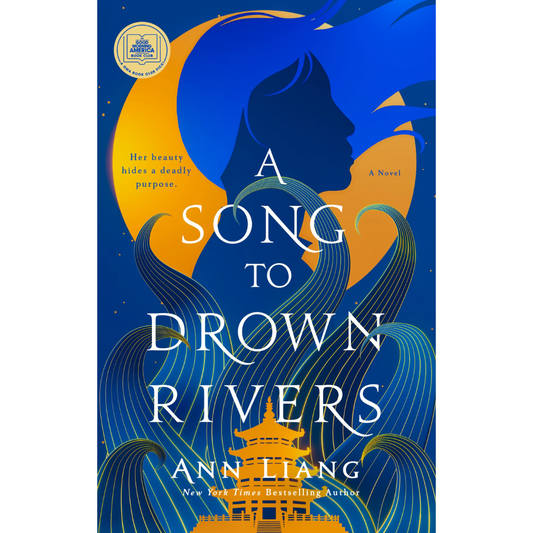 A Song to Drown Rivers By Ann Liang