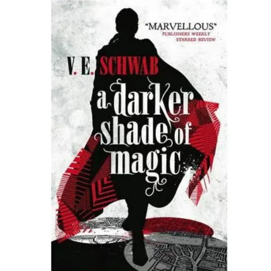 A Darker Shade of Magic by V.E. Schwab