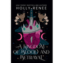 A Kingdom of Blood and Betrayal by Holly Renee
