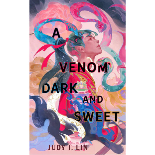 A Venom Dark and Sweet By Judy I. Lin