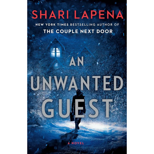 An Unwanted Guest By Shari Lapena