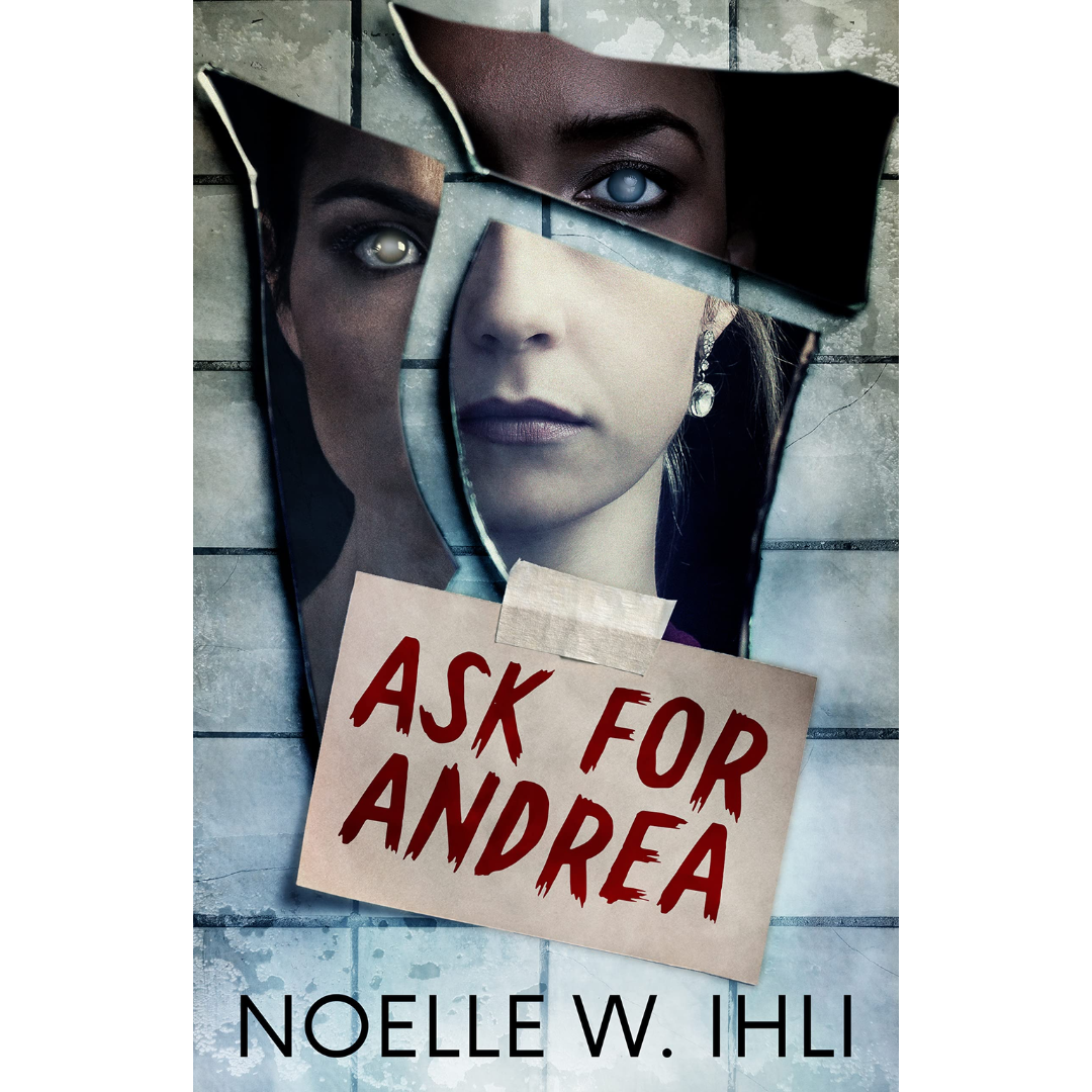 Ask for Andrea By Noelle W. Ihli